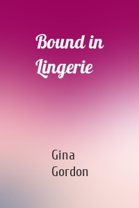 Bound in Lingerie