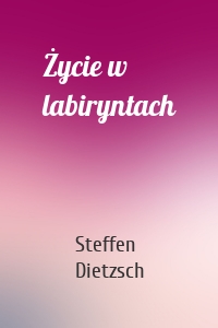 Życie w labiryntach