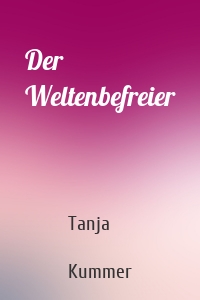 Der Weltenbefreier