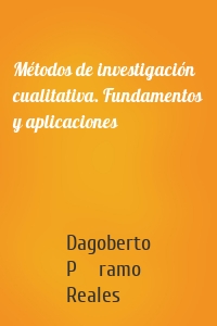 Métodos de investigación cualitativa. Fundamentos y aplicaciones