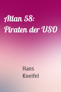 Atlan 58: Piraten der USO