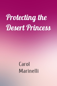 Protecting the Desert Princess