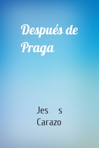 Después de Praga
