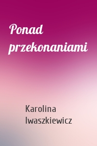 Ponad przekonaniami