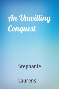 An Unwilling Conquest