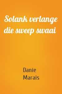 Solank verlange die sweep swaai