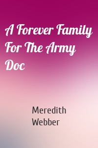 A Forever Family For The Army Doc