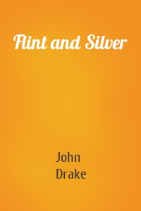 Flint and Silver