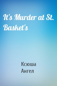 It's Murder at St. Basket's