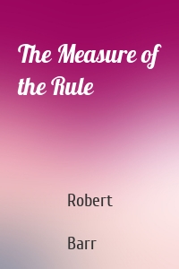 The Measure of the Rule