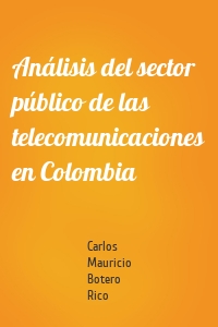 Análisis del sector público de las telecomunicaciones en Colombia