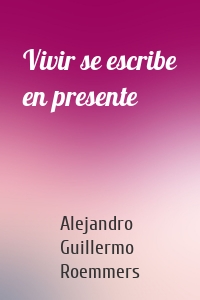 Vivir se escribe en presente