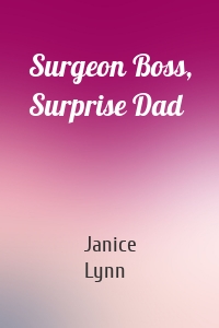 Surgeon Boss, Surprise Dad