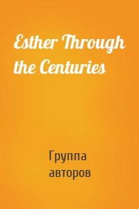 Esther Through the Centuries