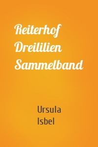 Reiterhof Dreililien Sammelband