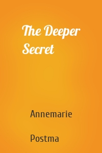 The Deeper Secret