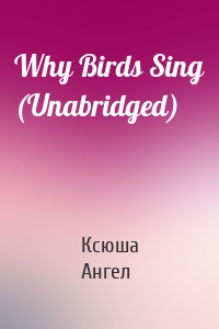 Why Birds Sing (Unabridged)