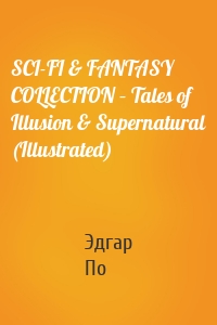 SCI-FI & FANTASY COLLECTION – Tales of Illusion & Supernatural (Illustrated)