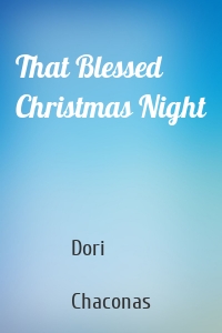 That Blessed Christmas Night