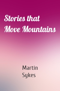 Stories that Move Mountains
