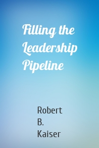 Filling the Leadership Pipeline