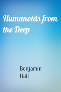 Humanoids from the Deep