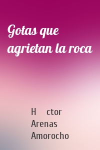 Gotas que agrietan la roca