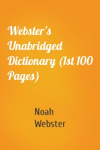 Webster's Unabridged Dictionary (1st 100 Pages)