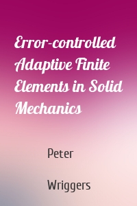 Error-controlled Adaptive Finite Elements in Solid Mechanics