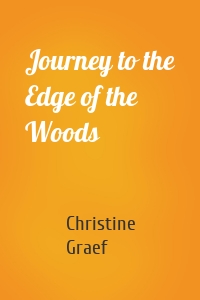 Journey to the Edge of the Woods