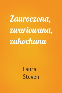 Zauroczona, zwariowana, zakochana