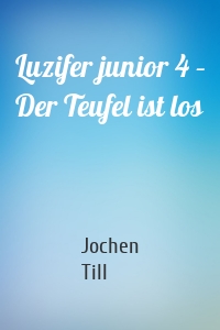 Luzifer junior 4 – Der Teufel ist los