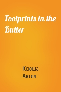 Footprints in the Butter