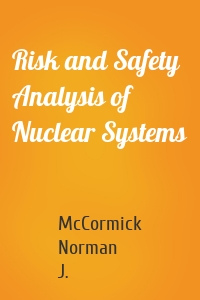 Risk and Safety Analysis of Nuclear Systems