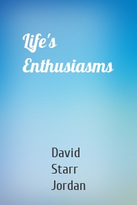 Life's Enthusiasms