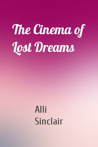 The Cinema of Lost Dreams