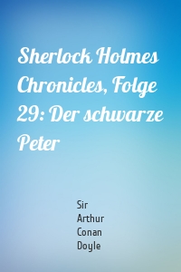 Sherlock Holmes Chronicles, Folge 29: Der schwarze Peter