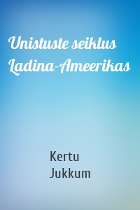 Unistuste seiklus Ladina-Ameerikas