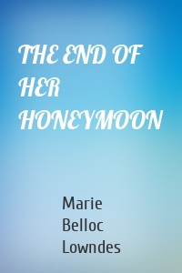 THE END OF HER HONEYMOON