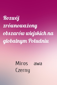 Rozwój zrównoważony obszarów wiejskich na globalnym Południu