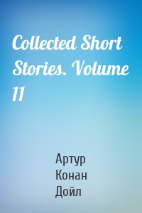 Collected Short Stories. Volume 11