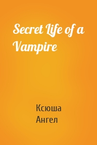 Secret Life of a Vampire