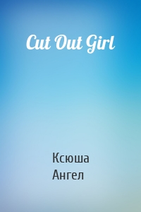 Cut Out Girl