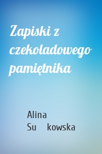 Zapiski z czekoladowego pamiętnika