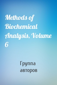 Methods of Biochemical Analysis, Volume 6