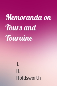 Memoranda on Tours and Touraine