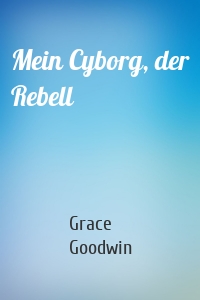 Mein Cyborg, der Rebell