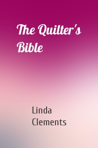 The Quilter's Bible