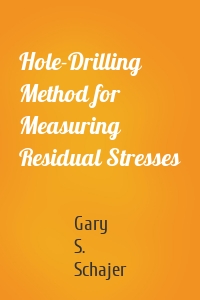 Hole-Drilling Method for Measuring Residual Stresses