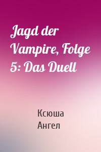 Jagd der Vampire, Folge 5: Das Duell